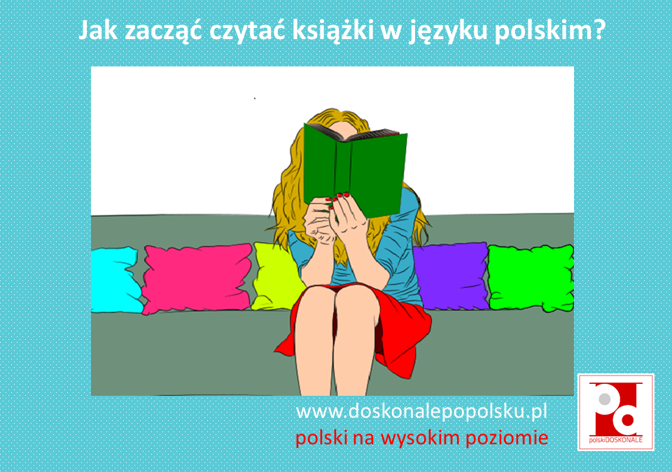 Jak zacząć czytać książki w języku polskim?